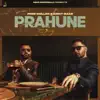 Prem Dhillon & Amrit Maan - Prahune - Single